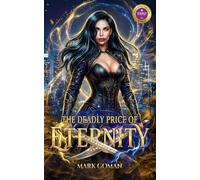 The Deadly Price of Eternity (Monsters and Magic Series)