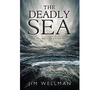 The Deadly Sea: Life and Death on the Atlantic