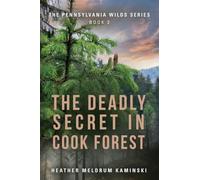 The Deadly Secret in Cook Forest: The Pennsylvania Wilds Series - Book 2