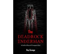 The Deadrock Enderman: An Unofficial Minecraft Creepypasta Novel