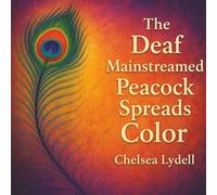 The Deaf Peacock Spreads Color: Inspiring A School To Sign