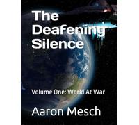 The Deafening Silence: Volume One: World At War