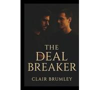 The Deal Breaker: A Forced Proximity M/M Romance about Faking It 'Til You Make It
