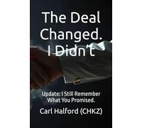 The Deal Changed. I Didn’t.: Update: I Still Remember What You Promised.