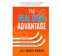 The Deal Desk Advantage: Scale Faster. Close More Deals. Turn Chaos into Revenue.