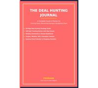 THE DEAL HUNTING JOURNAL: A Weekly Deal Tracking Planner for Smart Shoppers