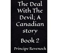The Deal With The Devil; A Canadian story: Book 2