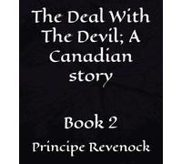 The Deal With The Devil; A Canadian story: Book 2