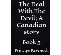 The Deal With The Devil; A Canadian story: Book 3