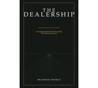 The Dealership: An Organizational Theory of the Farm-Equipment Business