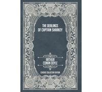 The Dealings of Captain Sharkey - Classic Collector Edition (Annotated)