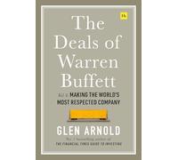 The Deals of Warren Buffett Volume 4: Making the World's Most Respected Company