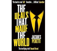 The Deals that Made the World: The Billion Dollar Deals and How They're Changing Our World