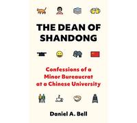 The Dean of Shandong: Confessions of a Minor Bureaucrat at a Chinese University