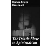 The Death-blow To Spiritualism (ebook)