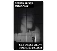 The Death-blow To Spiritualism (ebook)