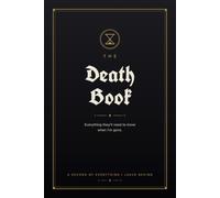 The Death Book: An End of Life Planner & Estate Organizer for Your Passwords, Accounts, Final Wishes, and Everything Your Family Will Need