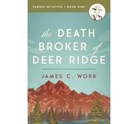 The Death Broker of Deer Ridge: 9 (Ranger McIntyre)