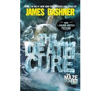 The Death Cure: Book Three of the Maze Runner Series: 3