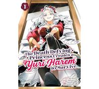 The Death Defying Princess Creates a Yuri Harem to Survive Vol. 1