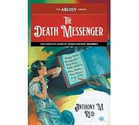 The Death Messenger: The Complete Cases of Jigger Masters, Volume 4: 173 (Argosy Library)