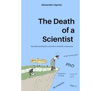 The Death of a Scientist: The (self-)annihilation of Modern Scientific Community