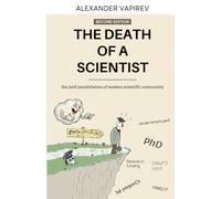 The Death of a Scientist: the (self-)annihilation of modern scientific community