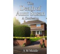 The Death of Aunt Susan: A Confession