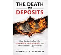The Death of Deposits: How Banks Can Turn the $124 Trillion Wealth Transfer Into Their Greatest Opportunity