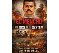 The Death of El Mencho: The Rise of Mexico's Most Powerful Cartel Leader