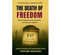 The Death Of Freedom: How America dies and how to save it!