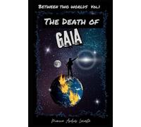 The Death of Gaia (Between two worlds)