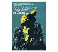 The Death Of Grass (Penguin Modern Classics)