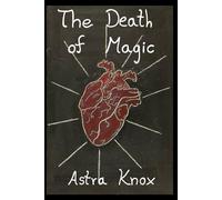 The Death of Magic: 2 (A Glimmer in the Ashes)
