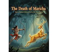 The Death of Maricha: How a Demon’s Betrayal Led to His Own Demise