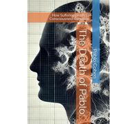 The Death of Pablo:: How Suffering Leads to Consciousness Evolution