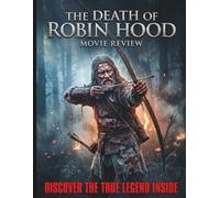 The Death of Robin Hood Movie: A Comprehensive Cinematic Analysis of Hugh Jackman's Revisionist Hero, A24's Brutal Deconstruction of the Myth, and the Hidden Thematic Depths of Michael Sarnoski's