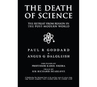 The Death of Science: The retreat from reason in the post-modern world