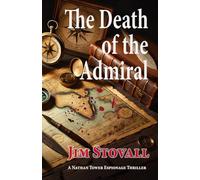 The Death of the Admiral: A Nathan Tower Novel of Espionage and Intrigue