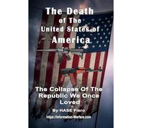 The Death of The United States of America: The Collapse Of The Republic We Once Loved (Dark Enlightenment Book Series)