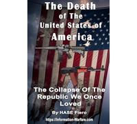 The Death of The United States of America: The Collapse Of The Republic We Once Loved (Dark Enlightenment Book Series)