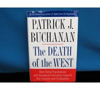 The Death of the West: How Dying Populations and Imigrant Invasions Imperil Our Country and Civilization