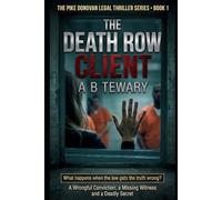 THE DEATH ROW CLIENT: A Legal Thriller of a Wrongful Conviction, a Missing Witness and a Deadly Secret: 1 (THE PIKE DONOVAN LEGAL THRILLER SERIES)