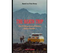 The Death Trip: The chilling case of gabby petito murder (True Murder Mysteries)