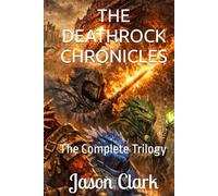 THE DEATHROCK CHRONICLES: The Complete Trilogy