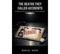 The Deaths They Called Accidents: 10 Suspicious Deaths That Were Never Properly Explained (The Buried Record)