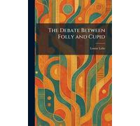 The Debate Between Folly and Cupid