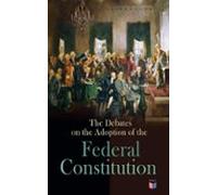 The Debates On The Adoption Of The Federal Constitution (ebook)