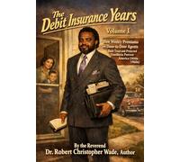 "The Debit Insurance Years, Volume I:: How Weekly Premiums and Door-to-Door Agents Built Trust and Protected Families in Postwar America (1950s-1960s)”