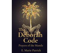 THE DEBORAH CODE: PRAYERS OF THE MANTLE